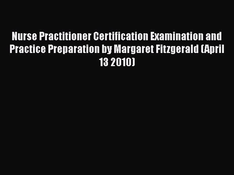 Download Nurse Practitioner Certification Examination and Practice Preparation by Margaret