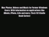 Read Mac Photos Videos and Music for Former Windows Users: With information on applications