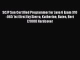 Read SCJP Sun Certified Programmer for Java 6 Exam 310-065 1st (first) by Sierra Katherine