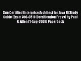 Read Sun Certified Enterprise Architect for Java EE Study Guide (Exam 310-051) (Certification