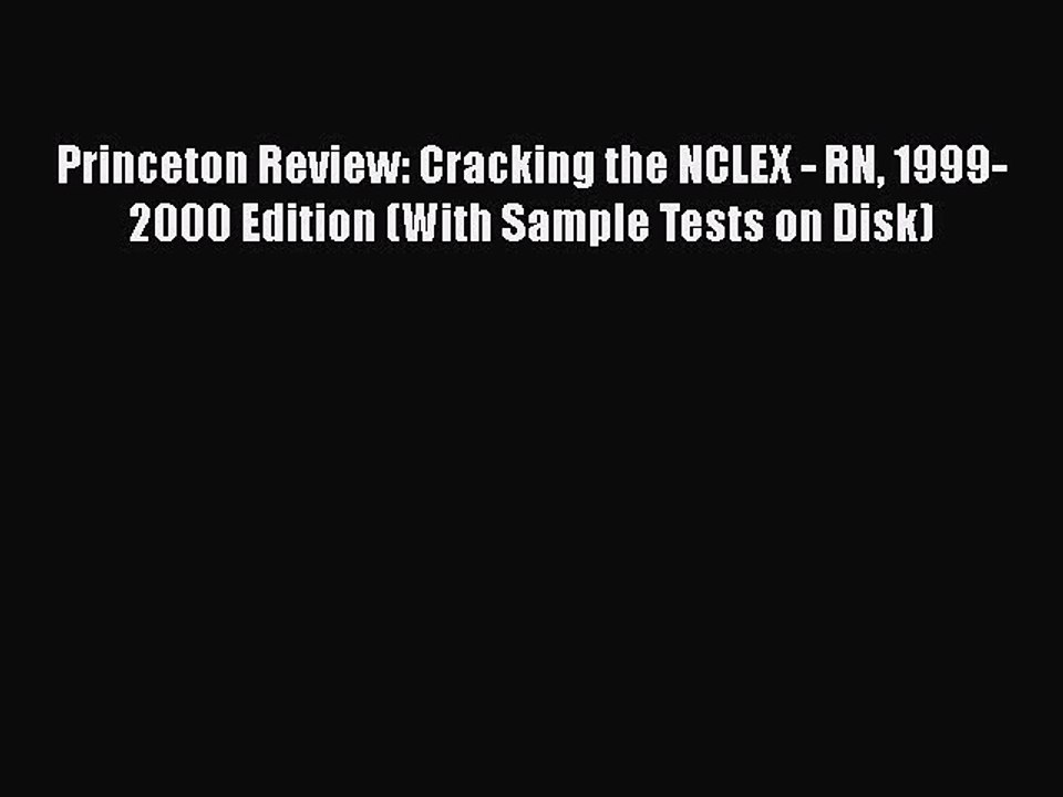 Read Princeton Review: Cracking the NCLEX - RN 1999-2000 Edition (With Sample Tests on Disk)