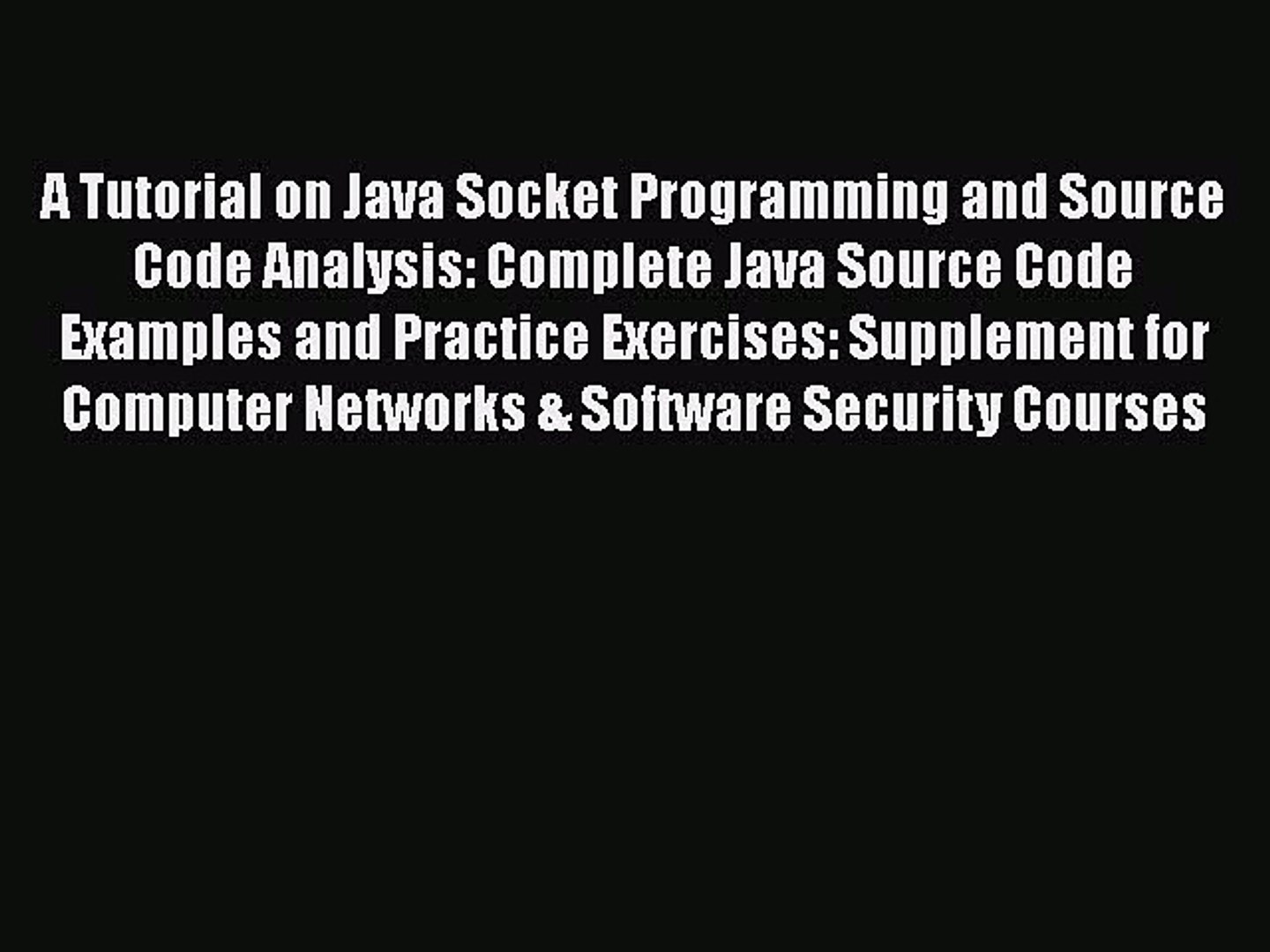 Read A Tutorial on Java Socket Programming and Source Code Analysis: Complete Java Source Code
