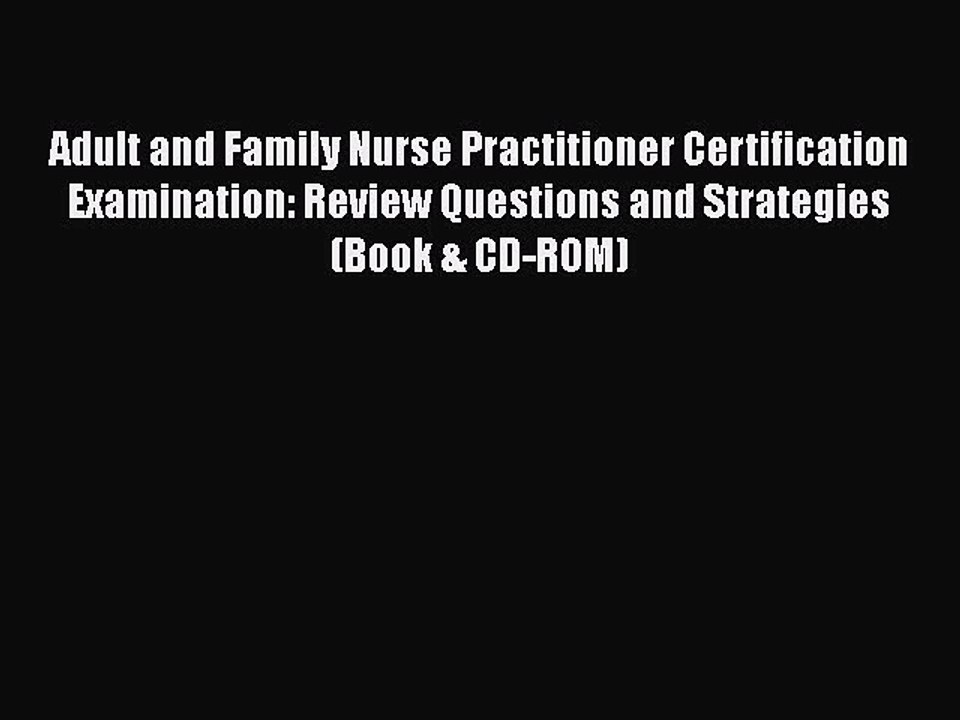 Read Adult and Family Nurse Practitioner Certification Examination: Review Questions and Strategies