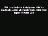 Read CFRN Exam Flashcard Study System: CFRN Test Practice Questions & Review for the Certified