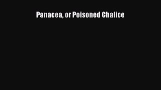 Read Book Panacea or Poisoned Chalice PDF Free