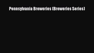 Read Pennsylvania Breweries (Breweries Series) Ebook Free