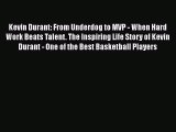 [PDF] Kevin Durant: From Underdog to MVP - When Hard Work Beats Talent. The Inspiring Life