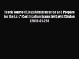 Read Teach Yourself Linux Administration and Prepare for the Lpic1 Certification Exams by David