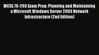 Read MCSE 70-293 Exam Prep: Planning and Maintaining a Microsoft Windows Server 2003 Network