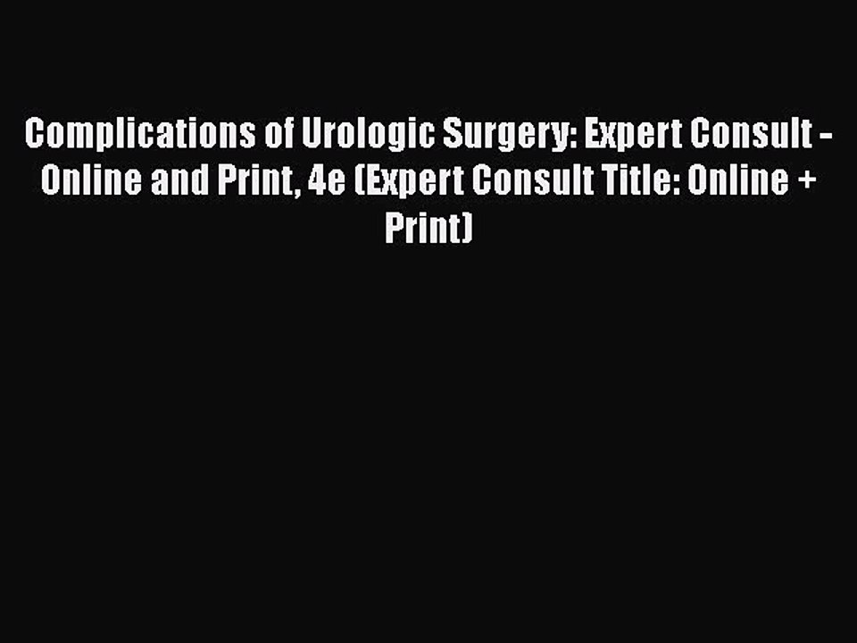 Read Complications of Urologic Surgery: Expert Consult - Online and Print 4e (Expert Consult