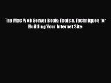 Read The Mac Web Server Book: Tools & Techniques for Building Your Internet Site Ebook Free