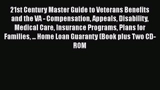 Read Book 21st Century Master Guide to Veterans Benefits and the VA - Compensation Appeals