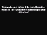 Read Windows Internet Explorer 7 Illustrated Essentials (Available Titles Skills Assessment
