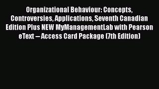 Read Organizational Behaviour: Concepts Controversies Applications Seventh Canadian Edition