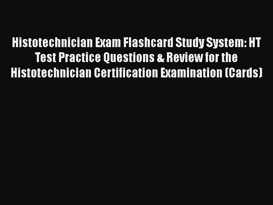 Read Histotechnician Exam Flashcard Study System: HT Test Practice Questions & Review for the