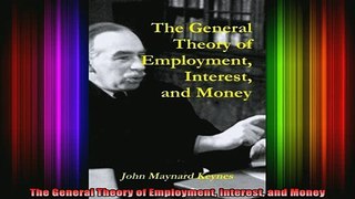 READ book  The General Theory of Employment Interest and Money Full Free