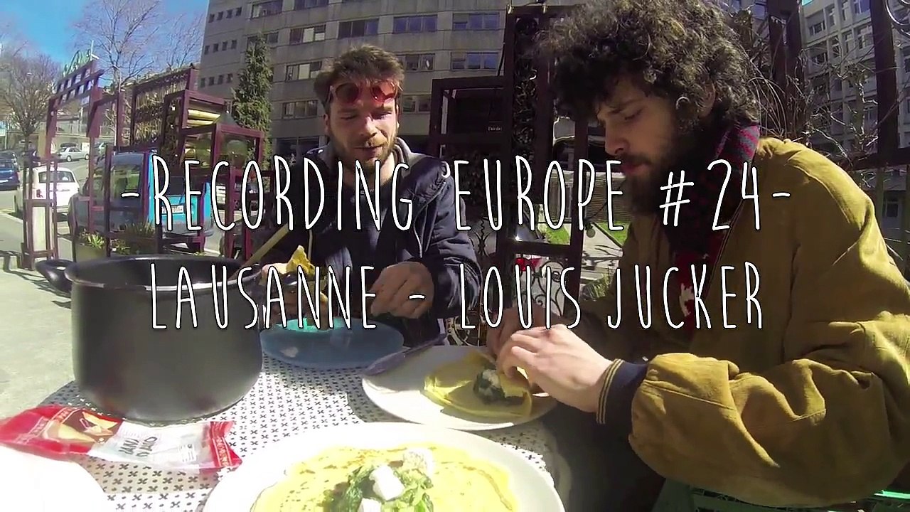 Recording Europe #24 - Lausanne - Louis Jucker