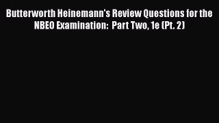 Download Butterworth Heinemann's Review Questions for the NBEO Examination:  Part Two 1e (Pt.