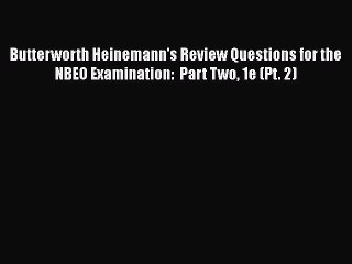Download Butterworth Heinemann's Review Questions for the NBEO Examination:  Part Two 1e (Pt.