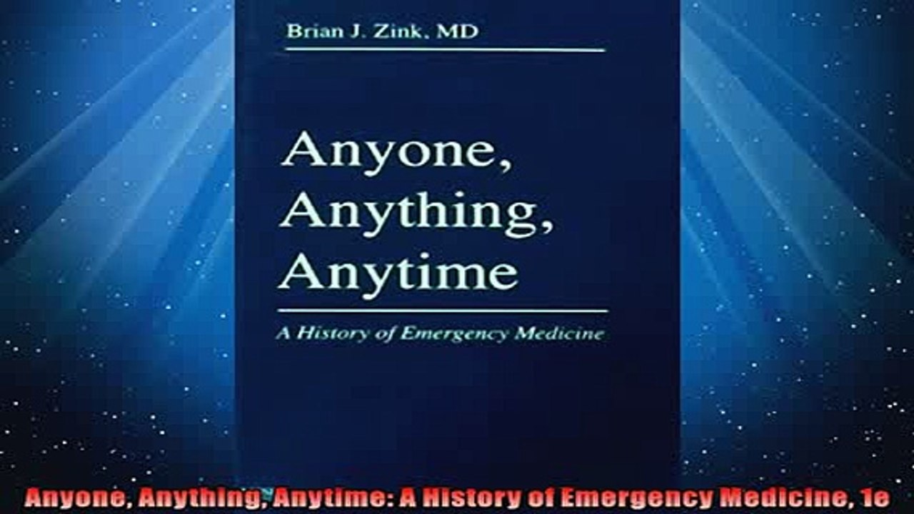 READ book  Anyone Anything Anytime A History of Emergency Medicine 1e  DOWNLOAD ONLINE