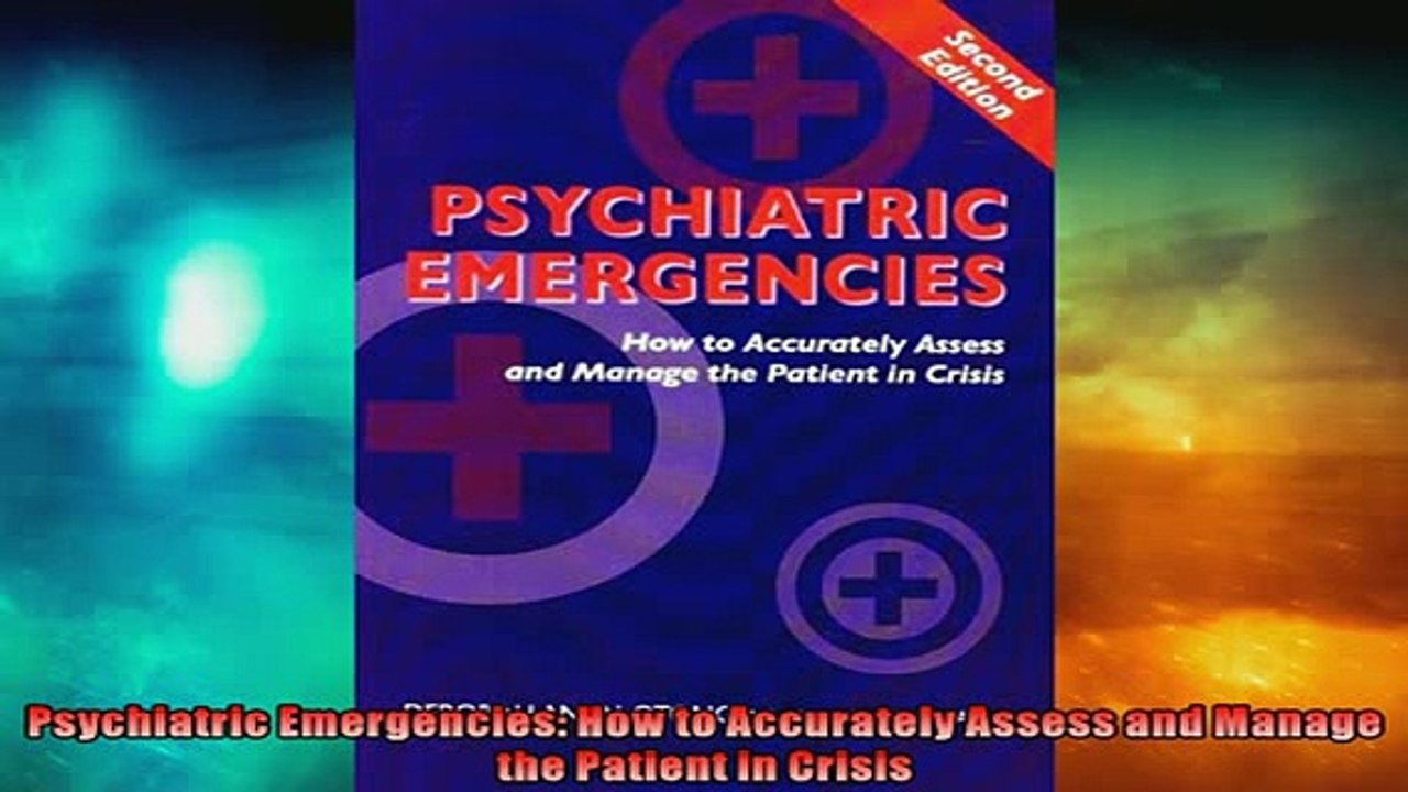 Free PDF Downlaod  Psychiatric Emergencies How to Accurately Assess and Manage the Patient in Crisis  DOWNLOAD ONLINE