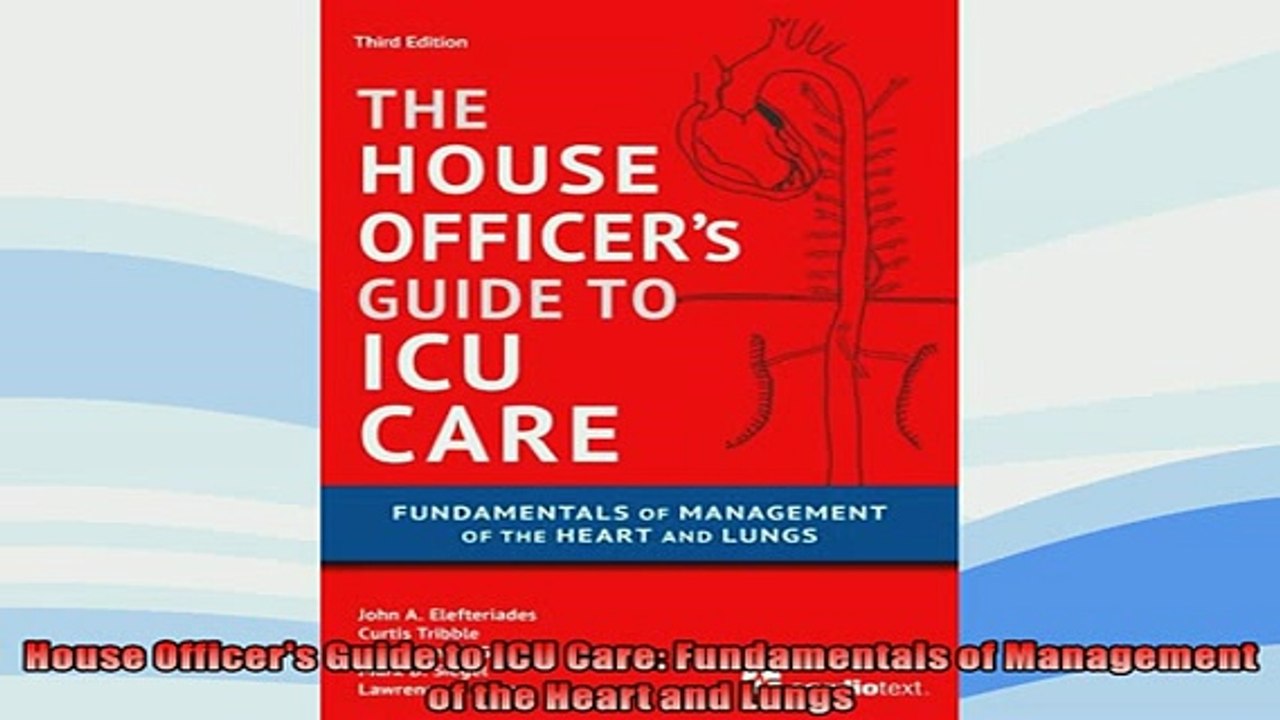 READ book  House Officers Guide to ICU Care Fundamentals of Management of the Heart and Lungs READ ONLINE