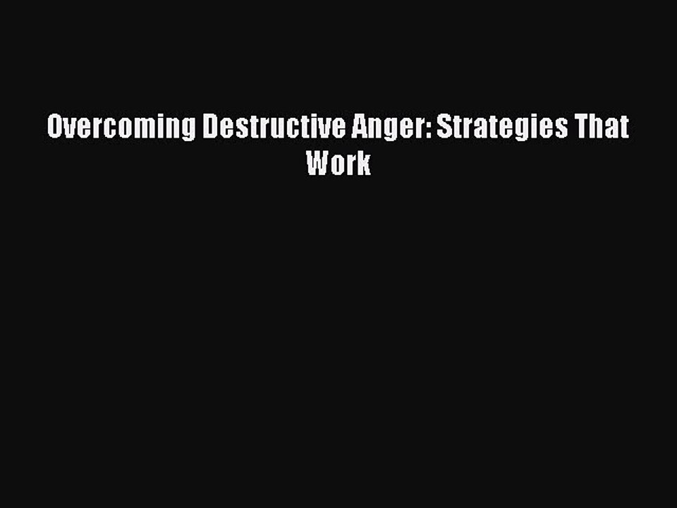 [Online PDF] Overcoming Destructive Anger: Strategies That Work Free Books