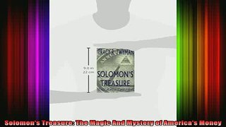 DOWNLOAD FREE Ebooks  Solomons Treasure The Magic And Mystery of Americas Money Full Ebook Online Free