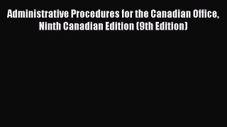 Read Administrative Procedures for the Canadian Office Ninth Canadian Edition (9th Edition)