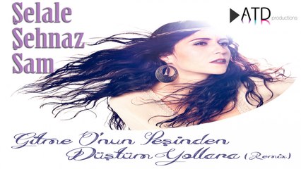 Şelale Şehnaz Sam - Düştüm Yollara Remix ft. Ali Tolga Demirtaş