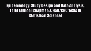 Read Book Epidemiology: Study Design and Data Analysis Third Edition (Chapman & Hall/CRC Texts
