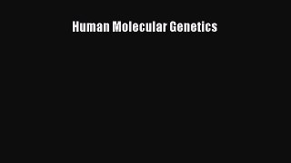 Read Book Human Molecular Genetics E-Book Free