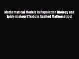 Read Book Mathematical Models in Population Biology and Epidemiology (Texts in Applied Mathematics)
