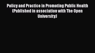 Read Book Policy and Practice in Promoting Public Health (Published in association with The