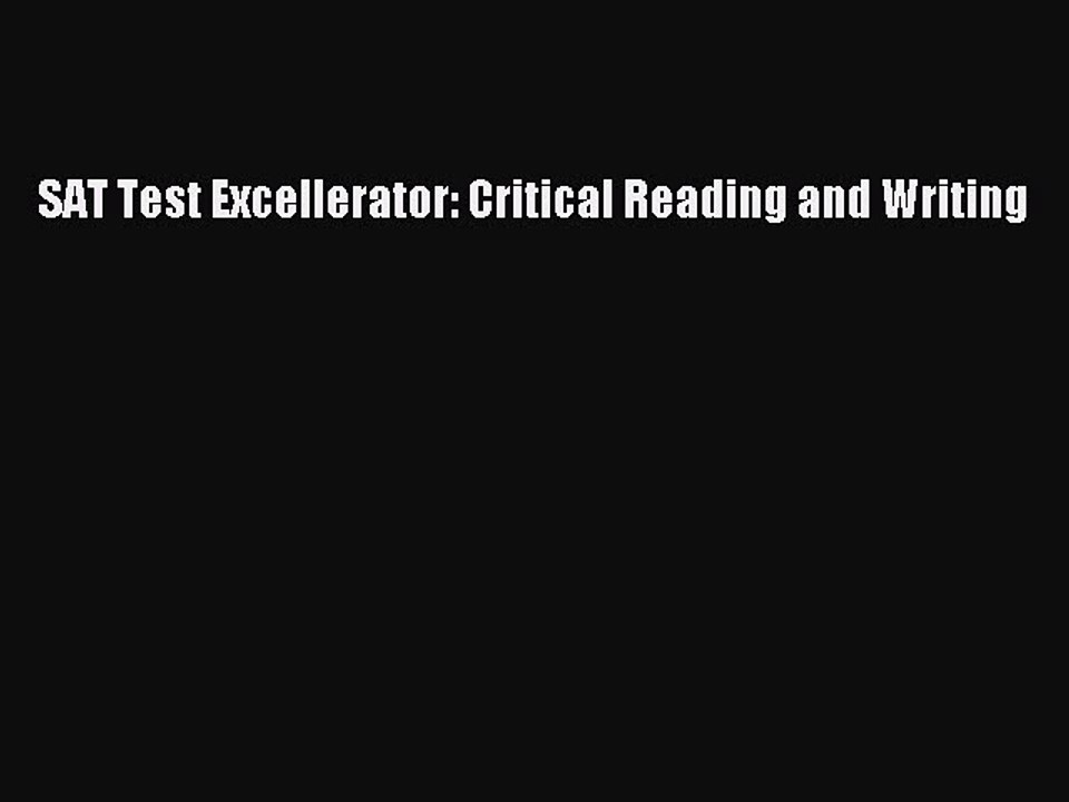 Download SAT Test Excellerator: Critical Reading and Writing Ebook Online