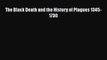 Read Book The Black Death and the History of Plagues 1345-1730 ebook textbooks