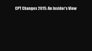 Read Book CPT Changes 2015: An Insider's View E-Book Free