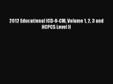 Read Book 2012 Educational ICD-9-CM Volume 1 2 3 and HCPCS Level II ebook textbooks