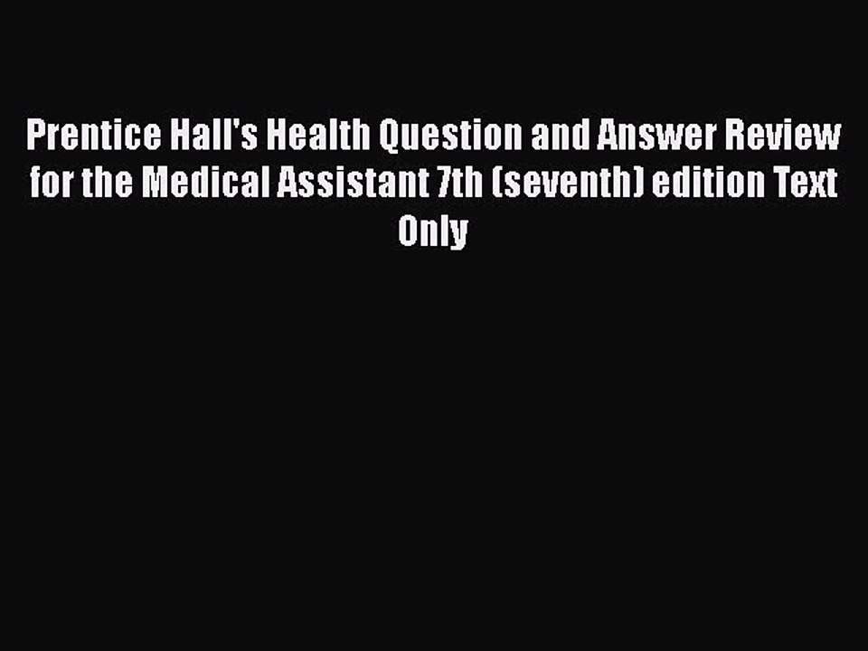 Read Prentice Hall's Health Question and Answer Review for the Medical Assistant 7th (seventh)