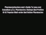Read Book Pharmacychecker.com's Guide To Low-cost Canadian & U.s. Pharmacies: Ratings And Profiles