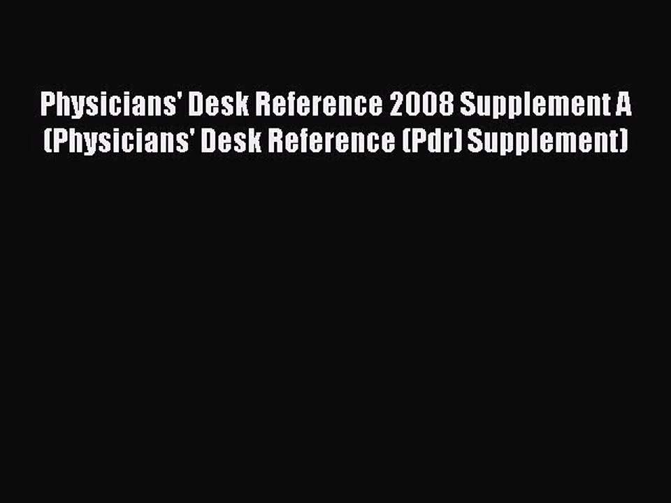 Read Book Physicians' Desk Reference 2008 Supplement A (Physicians' Desk Reference (Pdr) Supplement)
