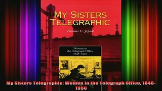 READ book  My Sisters Telegraphic Women in the Telegraph Office 18461950 Full EBook