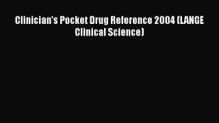 Read Book Clinician's Pocket Drug Reference 2004 (LANGE Clinical Science) PDF Free