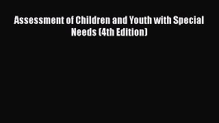 Download Assessment of Children and Youth with Special Needs (4th Edition) Ebook Online