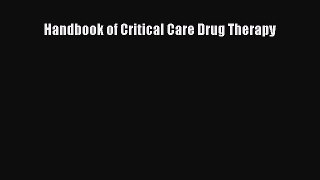 Read Book Handbook of Critical Care Drug Therapy Ebook PDF
