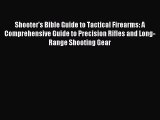 Read Shooter's Bible Guide to Tactical Firearms: A Comprehensive Guide to Precision Rifles
