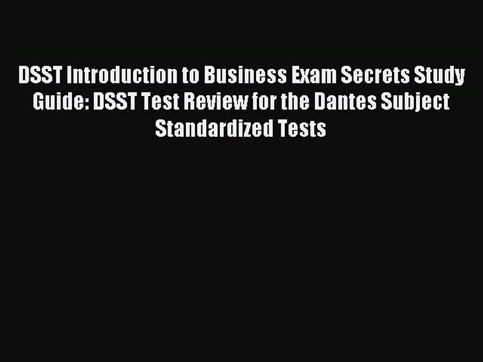 Read DSST Introduction to Business Exam Secrets Study Guide: DSST Test Review for the Dantes