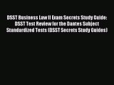 Read DSST Business Law II Exam Secrets Study Guide: DSST Test Review for the Dantes Subject