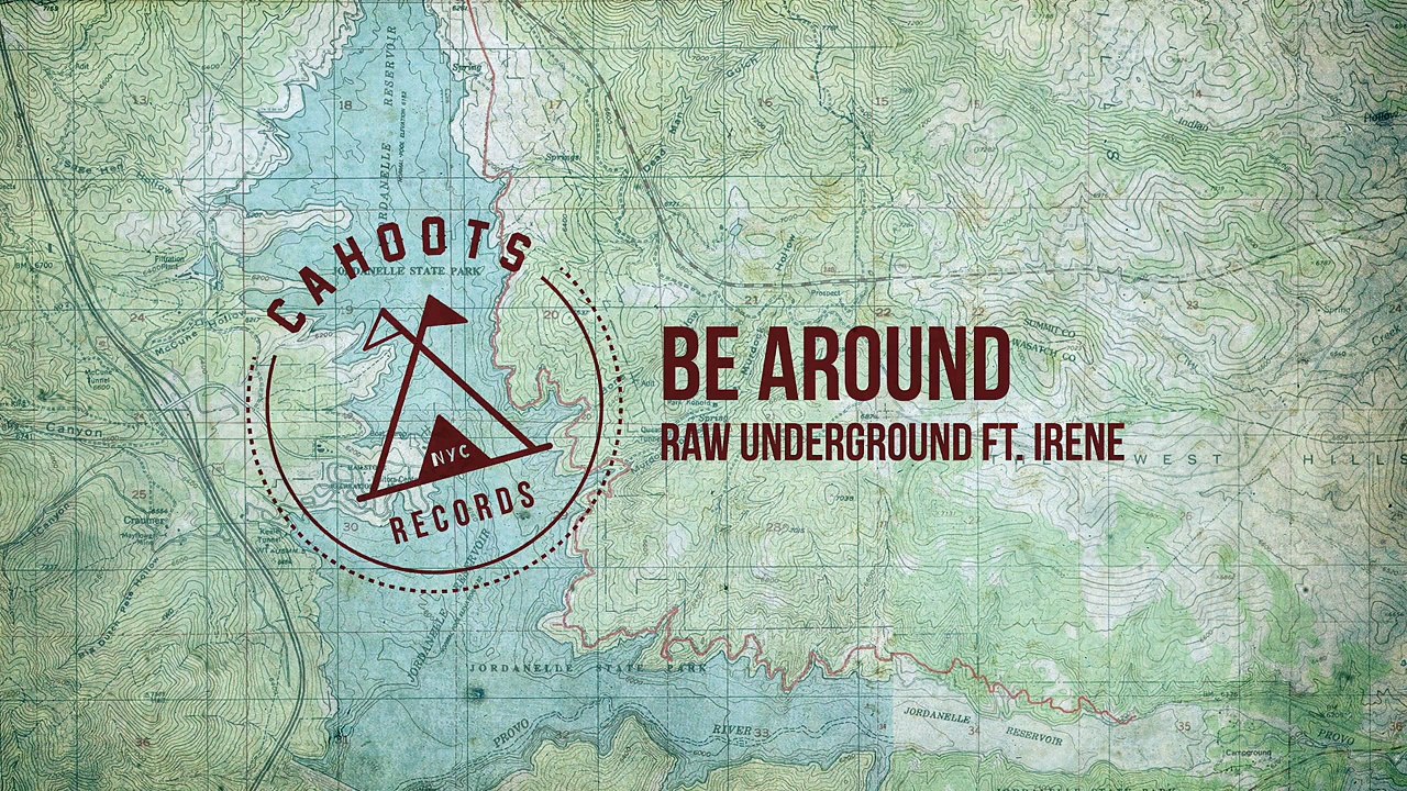 Be Around - Raw Underground ft. Irene