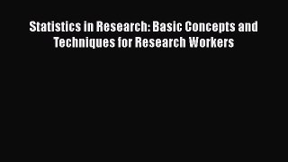Read Book Statistics in Research: Basic Concepts and    Techniques for Research Workers Ebook